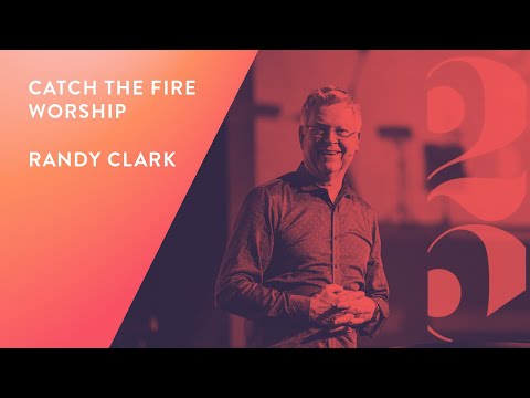 Randy Clark and Catch The Fire Worship - Revival 25 (Session 1)