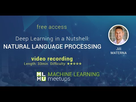 Natural Language Processing in Deep Learning - Jiří Materna | MLMU.cz