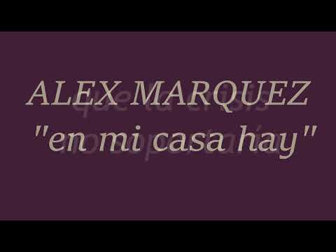 ALEX MARQUEZ en mi casa hay (karaoke)