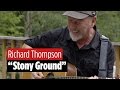 Richard Thompson Performs "Stony Ground"