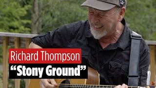 Richard Thompson Performs "Stony Ground"