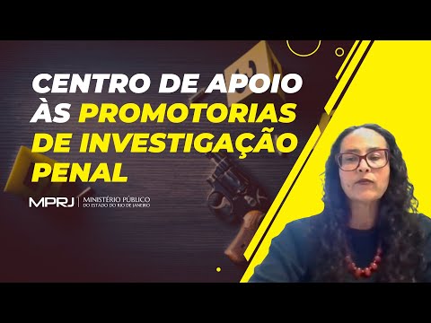 Conheça o CAO Investigação Penal do MPRJ