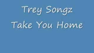 Trey Songz- Take You Home