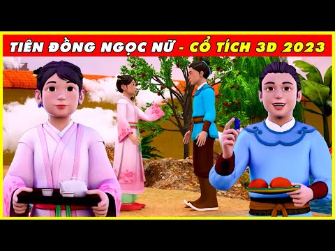 TIÊN ĐỒNG NGỌC NỮ Trọn Bộ 🌻Cổ Tích 3D 2023 Mới Nhất 💕 BÀI HỌC CUỘC SỐNG - CÂU CHUYỆN Ý NGHĨA 2023