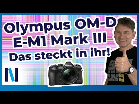 Olympus OM-D E-M1 Mark III: Wir zeigen Dir, was die MFT-Kamera alles kann!