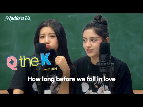Q THE K with E.SHA & ARIA of X:IN : How long before we fall in love