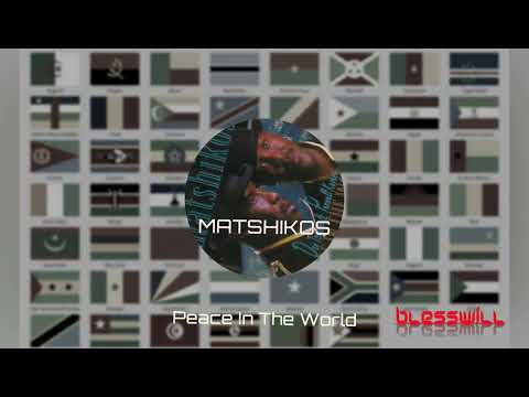 Matshikos Peace In The World