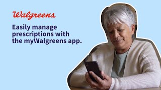 Easily manage prescriptions with the myWalgreens app | Walgreens