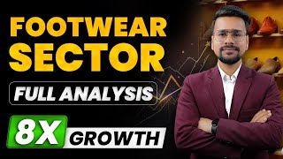 8X Growth in Footwear Sector Analysis |  Best Stocks to Buy now | Footwear industry | Multibagger