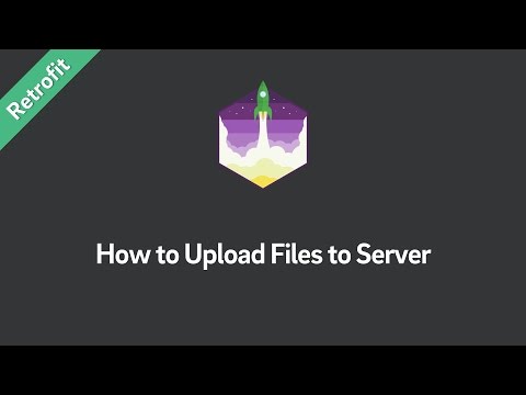 Retrofit Tutorial — How to Upload Files to Server