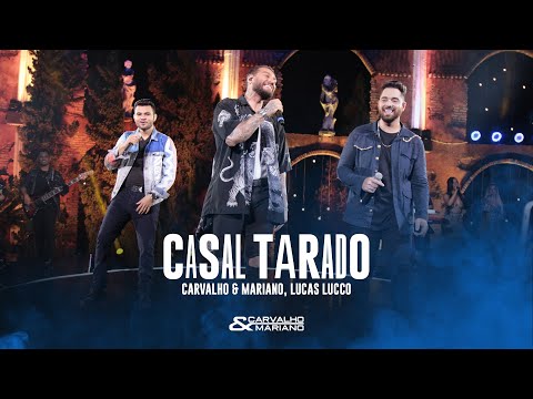Casal Tarado - Carvalho & Mariano