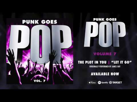 Punk Goes Pop Vol. 7 - The Plot In You “Let It Go” (Originally performed by James Bay)