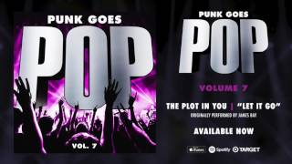 Punk Goes Pop Vol. 7 - The Plot In You “Let It Go” (Originally performed by James Bay)