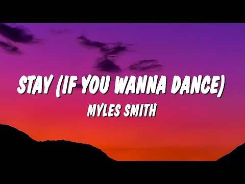 Myles Smith - STAY (If You Wanna Dance) (Lyrics)
