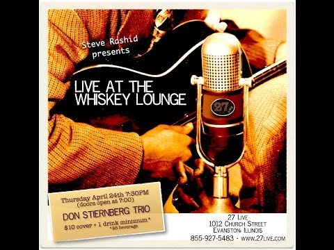 Live at the Whiskey Lounge - Don Stiernberg Trio  04/24/14