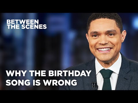 The Happy Birthday Song Sounds Like a Death Song - Between the Scenes | The Daily Show