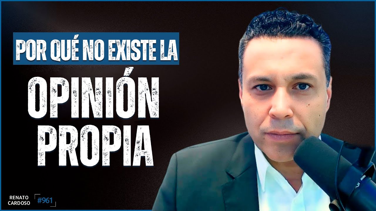 POR QUÉ NO EXISTE LA OPINIÓN PROPIA