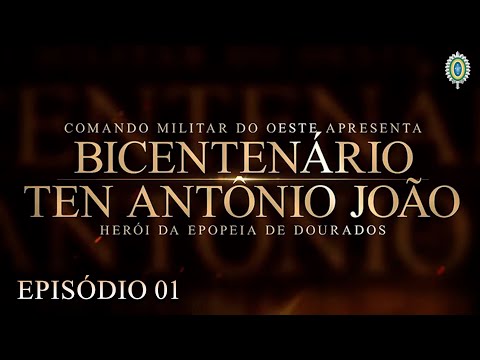 Bicentenário do Tenente Antônio João - Episódio 1