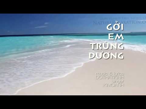 Gởi em trùng dương - Kim Oanh