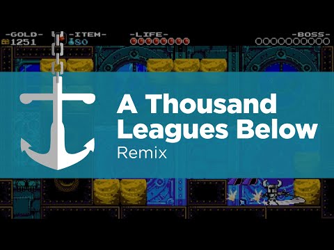 A Thousand Leagues Below (Shovel Knight) - Remix