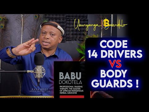 Code  14 Drivers vs Body Guards  Ι  Babu Dokotela