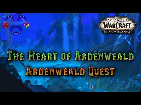 Shadowlands Quest Guide - The Heart of Ardenweald
