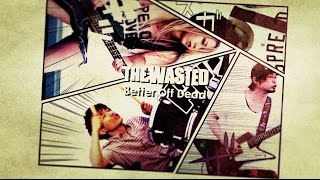 Better Off Dead/THE WASTED