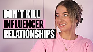 5 Ways Brands Kill Influencer Relationships (And How to Fix Them)