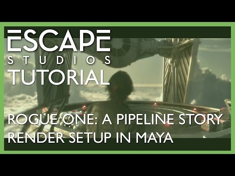 Rogue One: A Pipeline Story. Tutorial Two - Render Setup in Maya
