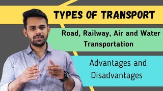 Types of Transport |Advantage and disadvantage of Road, railways, Airways transportation