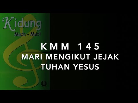 KMM 145 Mari Mengikut Jejak Tuhan Yesus (Stepping in the Light) - Kidung Muda Mudi