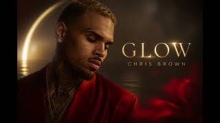 Chris Brown - Glow | Smooth R&amp;B Love Song