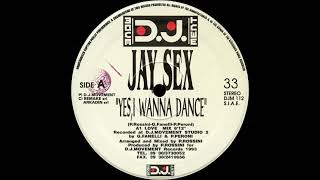 Jay Sex - Yes, I Wanna Dance (Love Mix) [DJM 112]
