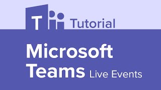 Microsoft Teams Live Events Tutorial