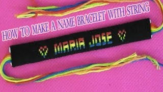 how to make a name bracelet with string. Friendship bracelet easy tutorial