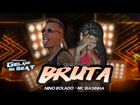 Nino Bolado Feat. Mc Biasinha - Sequência Bruta - Gelado No beat (áudio oficial)  REMIX BREGA FUNK