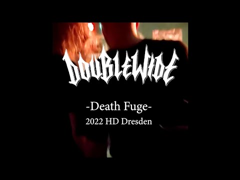 Doublewide - Death Fuge - Live HD Dresden