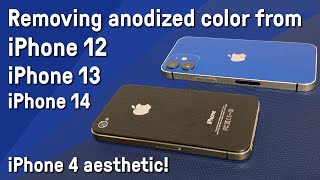 Removing anodized color from iPhone 12, 13, 14 for an iPhone 4 look