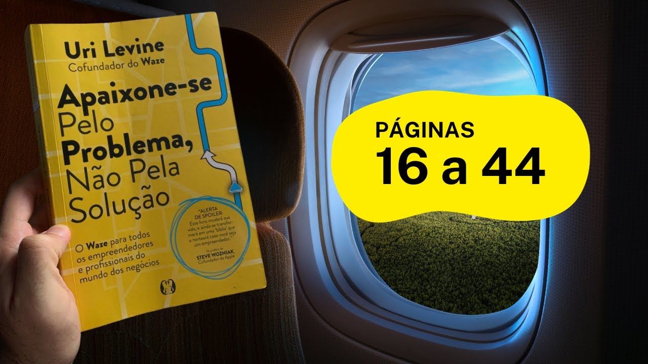 AUDIOBOOK - APAIXONE-SE Pelo PROBLEMA, Não Pela Solução | Uri Levine Cofundador do WAZE | PARTE 02