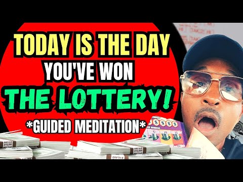 TODAY IS THE DAY YOU'VE WON THE LOTTERY!  [GUIDED MEDITATION]