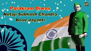 Parakram Diwas Netaji Subhash Chandra Bose Jayanti Whatsapp Status Wishes Video Greetings 2022