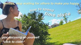 how to spend the summer alone ♡ focusing on yourself, self love/self care, enjoying your own company