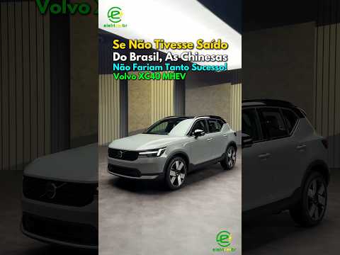 Se Não Tivesse Saído Do Brasil, As Chinesas Não Fariam Tanto Sucesso! Volvo XC40 MHEV⚡