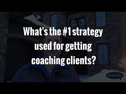 Ask Karl Bryan: What's the number #1 strategy for getting coaching clients?