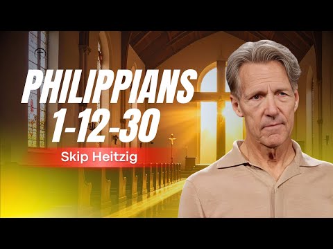Skip Heitzig Podcast_ Philippians 1-12-30