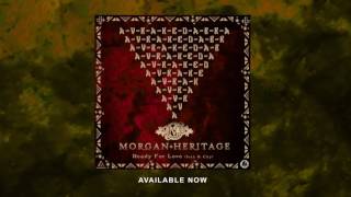 Morgan Heritage - Ready For Love (feat. R. City)