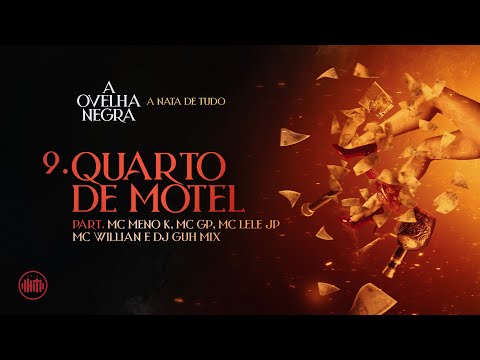 9. QUARTO DE MOTEL - MC´s Negão Original, Meno K, GP, Lele JP, Willian (DJ Guh Mix)