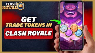 How To Get Trade Tokens In Clash Royale (2024)