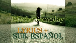 MAYBE SOMEDAY - The Cure (letra inglés + subtítulos español)