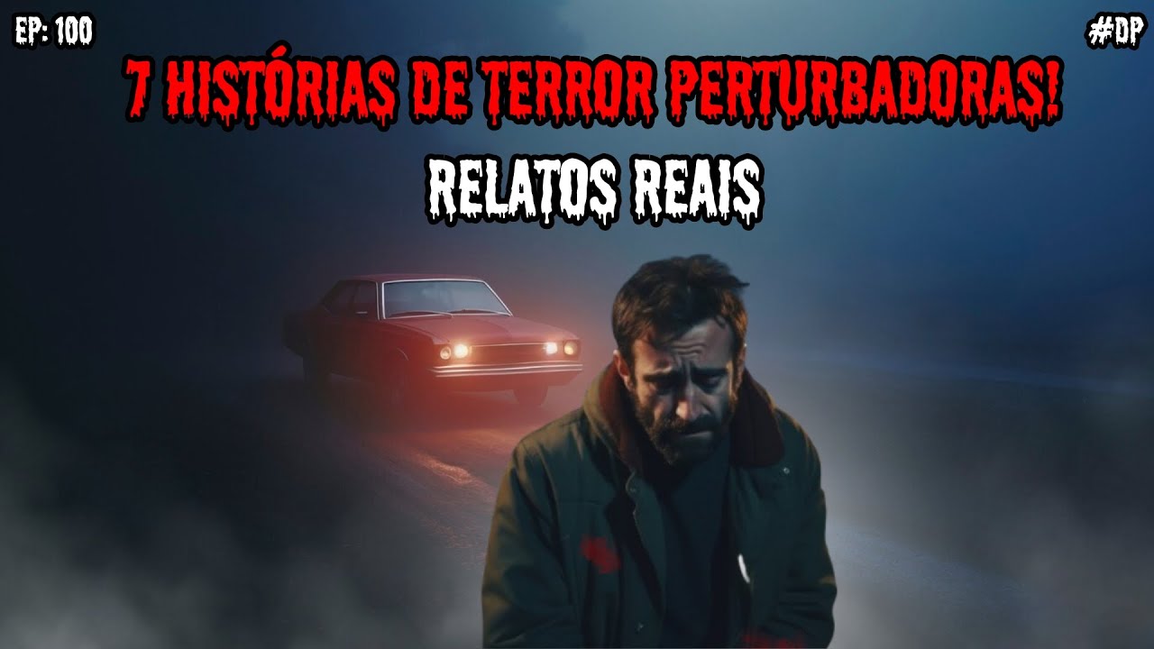 1 HORA DE HISTÓRIAS DE TERROR - 7 RELATOS REAIS | EP.100 #dp